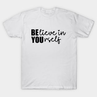 Belive In Yourself T-Shirt